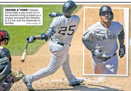  ?? Getty Images; AP ?? TAKING A TORR’: Gleyber Torres belts a solo home run in the seventh inning to break up a shutout and spark the Yankees to 3-2 win over the Nationals on Sunday.