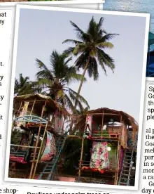  ??  ?? Pavilions under palm trees on Anjuna Beach, a tourist area.
