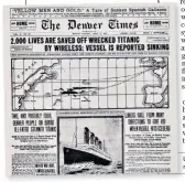  ??  ?? Mix-up: when the Titanic sank in 1912, confused reporters at The Denver Times, right, took the ship’s silence as a sign of safety, rather than disaster