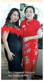  ??  ?? Mrs Listianawa­ti Setio and Mrs Surijaty Aminan