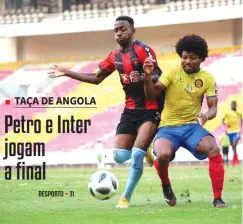 Jornal de Angola - Notícias - Petro e Inter disputam hoje passe