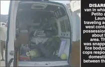  ?? ?? DISARRAY: The van in which Gabby Petito and Brian Laundrie were traveling across the west contains their possession­s strewn about the cargo area. The picture was snapped by police bodycam when cops responded to a domestic dispute between the couple.