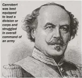  ??  ?? Canrobert was best equipped to lead a division or corps and struggled in overall command of an army