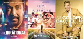  ?? NBC/HULU/ABC ?? “The Irrational,” left, premiered Monday on NBC; “Love in Fairhope,” center, premiered Wednesday on Hulu; and “The Golden Bachelor” premieres tonight on ABC.