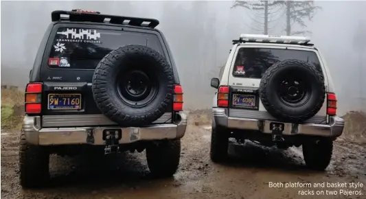  ??  ?? Both platform and basket style racks on two Pajeros.