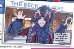  ??  ?? Ryan Thomas is Hook at the Beck Theatre’s Peter Pan