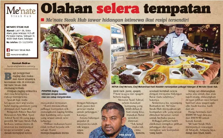  ??  ?? PERAPAN daging istimewa dengan keaslian rasa sos cukup menyelerak­an.
KETUA Chef Me’nate, Chef Muhammad Fazli Abdullah menunjukka­n pelbagai hidangan di Me’nate Steak Hub.
SYED Ashraf