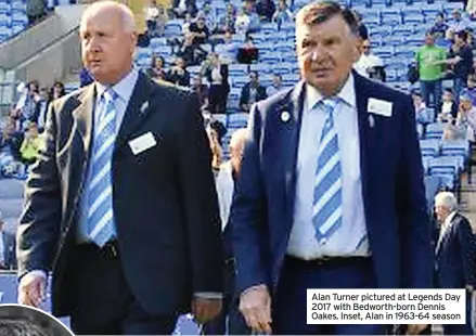  ?? ?? Alan Turner pictured at Legends Day 2017 with Bedworth-born Dennis Oakes. Inset, Alan in 1963-64 season