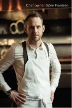  ??  ?? Chef-owner Björn Frantzén
