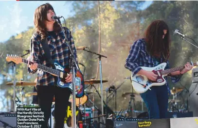  ??  ?? With Kurt Vile at the Hardly Strictly Bluegrass festival, Golden Gate Park, San Francisco, October 8, 2017