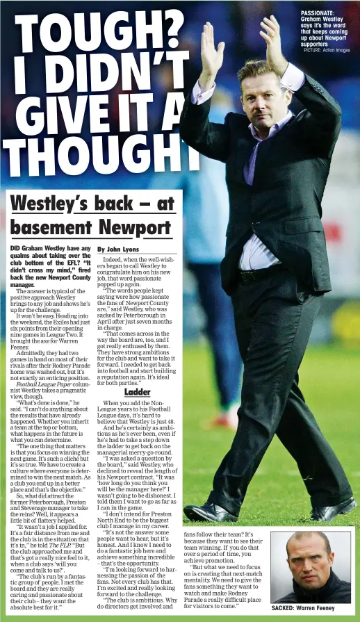  ?? PICTURE: Action Images ?? PASSIONATE: Graham Westley says it’s the word that keeps coming up about Newport supporters