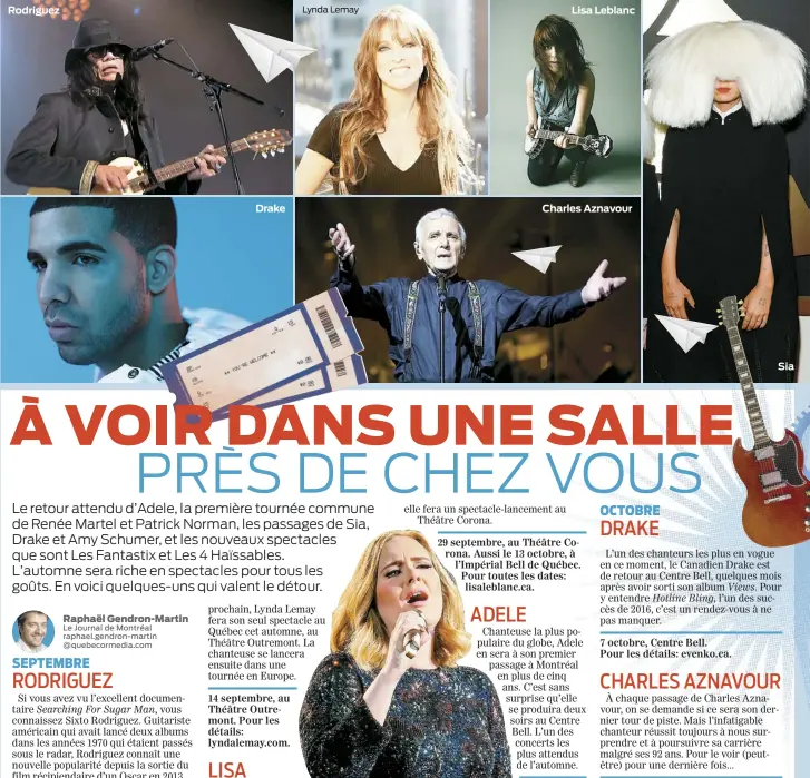  ??  ?? Rodriguez Drake Lynda Lemay Lisa Leblanc Charles Aznavour Sia