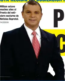  ?? FACEBOOK ?? William estuvo muchos años al frente del noticiero nocturno de Noticias Repretel.