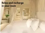  ??  ?? Relax and recharge in your room