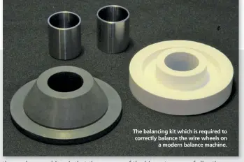  ??  ?? The balancing kit which is required to correctly balance the wire wheels on a modern balance machine.