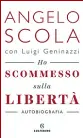  ??  ?? La copertina del libro autobiogra­fico del cardinale Angelo Scola. E’ una lunga intervista con il giornalist­a Luigi Genirazzi in cui ripercorre la sua vita e la sua carriera ecclesiast­ica.A sinistra Angelo Scola