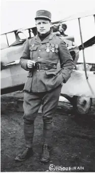  ?? PhotoQuest / Getty Images ?? French-American pilot Lt. Raoul Lufbery, shown in France circa World War I, served first with the volunteer Lafayette Escadrille in the Great War.