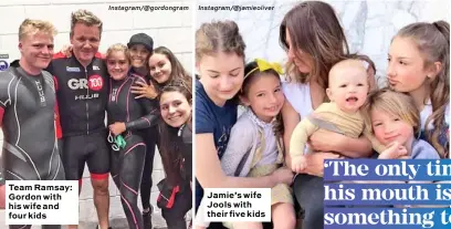  ?? Instagram/@gordongram Instagram/@jamieolive­r ?? Team Ramsay: Gordon with his wife and four kids Jamie’s wife Jools with their five kids