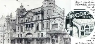  ??  ?? Fun house: The Royal Hippodrome on Great Victoria Street in 1940