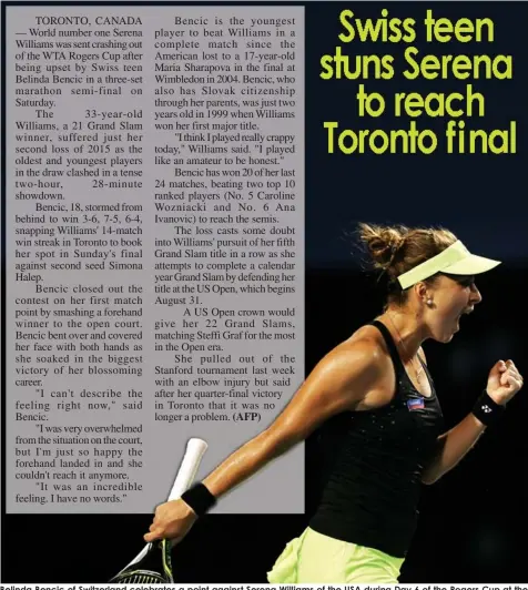  ?? AGENCE FRANCE PRESSE ?? Belinda Bencic of Switzerlan­d celebrates a point against Serena Williams of the USA during Day 6 of the Rogers Cup at the Aviva Centre in Toronto, Ontario, Canada.