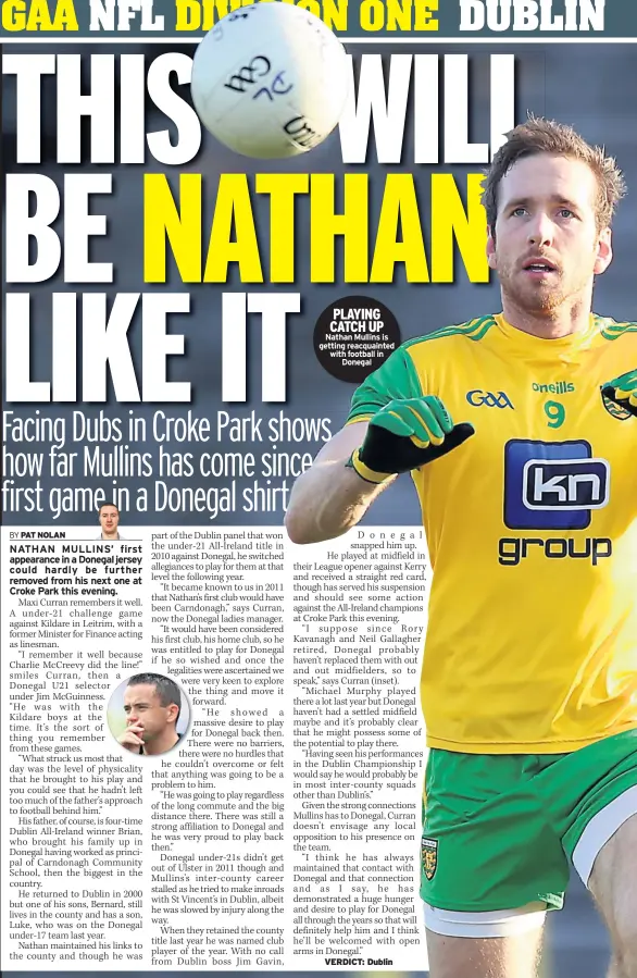  ??  ?? PLAYING CATCH UP Nathan Mullins is getting reacquaint­ed with football in Donegal