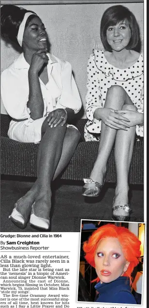  ??  ?? Grudge: Dionne and Cilla in 1964 What’s it all about? Lady Gaga