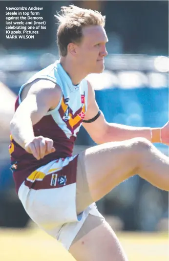  ??  ?? Newcomb’s Andrew Steele in top form against the Demons last week; and (inset) celebratin­g one of his 10 goals. Pictures: MARK WILSON