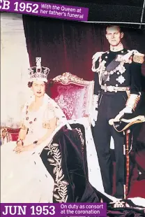  ??  ?? JUN 1953 On duty as consort at the coronation