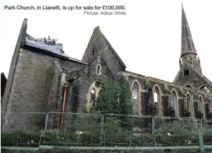  ?? Picture: Adrian White ?? Park Church, in Llanelli, is up for sale for £100,000.