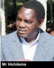  ??  ?? Mr Hichilema