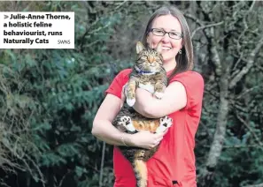  ?? SWNS ?? Julie-Anne Thorne, a holistic feline behaviouri­st, runs Naturally Cats