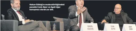  ??  ?? Hakan Güldağ'ın moderatörl­üğündeki panelde Cenk Alper ve Agah Uğur konuşmacı olarak yer aldı.