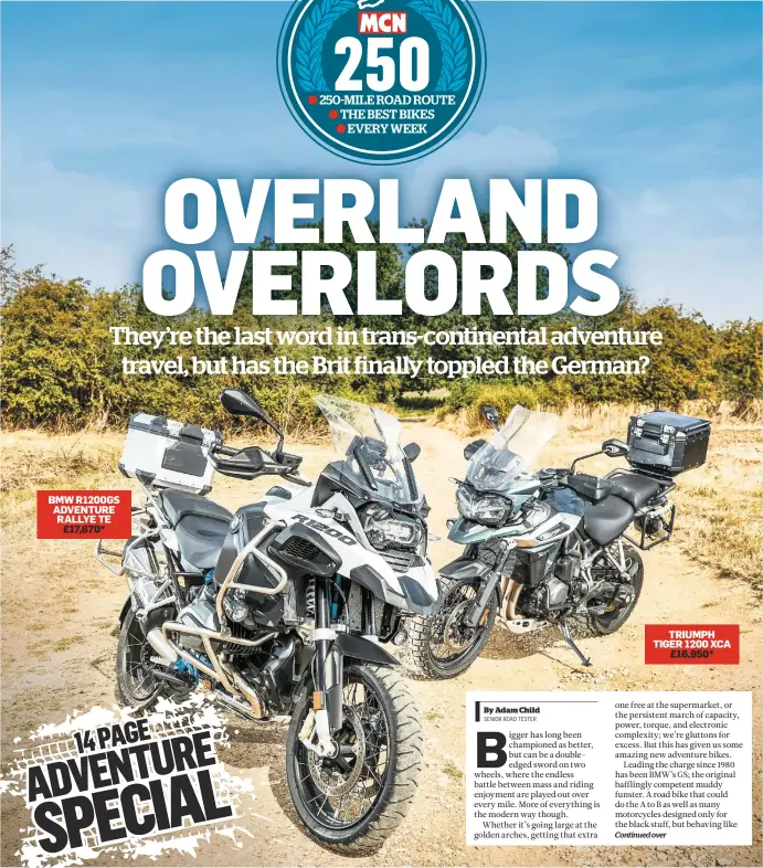  ??  ?? BMW R1200GS ADVENTURE RALLYE TE £17,670* TRIUMPH TIGER 1200 XCA £16,950*