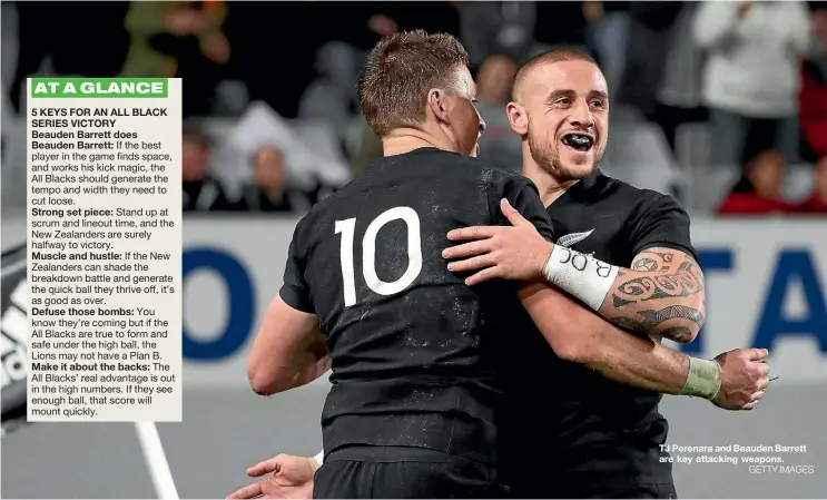  ??  ?? TJ Perenara and Beauden Barrett are key attacking weapons.