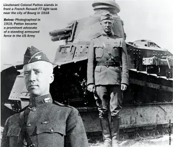  ?? ?? Lieutenant Colonel Patton stands in front a French Renault FT light tank near the city of Bourg in 1918