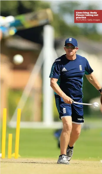  ?? PICTURES: Getty Images ?? Lions king: Andy Flower taking net practice