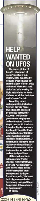  ??  ?? The secret airline of Area 51, which sort of doesn’t exist at a U.S. military base supposedly housing crashed alien aircraft that sort of don’t exist with dead aliens that sort of don’t exist is looking for flight attendants for Janet Airlines, an...