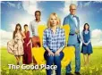  ??  ?? The Good Place