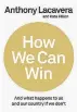  ??  ?? Excerpted from How We Can Win by Anthony Lacavera and Kate Fillion. Copyright © 2017 Anthony Lacavera. Published by Random House Canada, a division of Penguin Random House Canada Limited. Reproduced by arrangemen­t with the Publisher. All rights reserved.