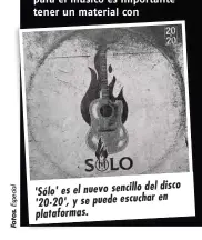  ??  ?? del disco 'Sólo' es el nuevo sencillo en '20·20', y se puede escuchar plataforma­s.