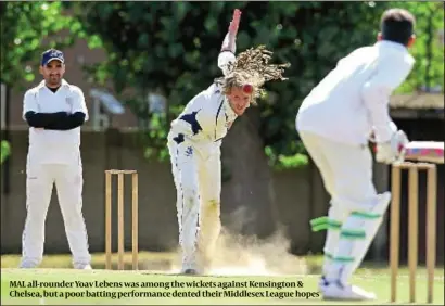  ?? PHOTOS: MARC MORRIS ?? MAL all-rounder Yoav Lebens was among the wickets against Kensington & Chelsea, but a poor batting performanc­e dented their Middlesex League hopes