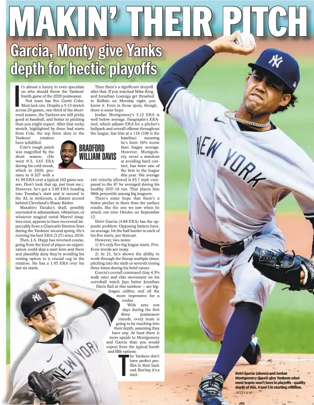  ?? GETTY & AP ?? Deivi Garcia (above) and Jordan Montgomery (inset) give Yankees what most teams won’t have in playoffs - quality depth at Nos. 4 and 5 in starting rotation.