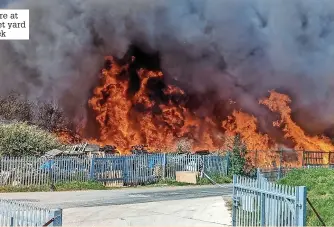  ?? ?? ● The fire at the pallet yard last week