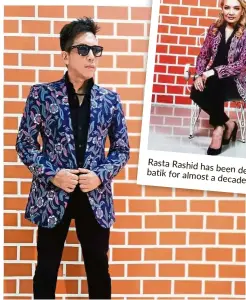  ?? — Photos: Batek by Rasta Rashid ?? Batek by Rasta Rashid ranges from from formal to activewear.