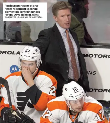  ??  ?? Plusieurs partisans et analystes réclament le congédieme­nt de l’entraîneur des Flyers, Dave Hakstol.