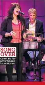  ??  ?? SONG OVER Coleen and Ray performing on Loose Women