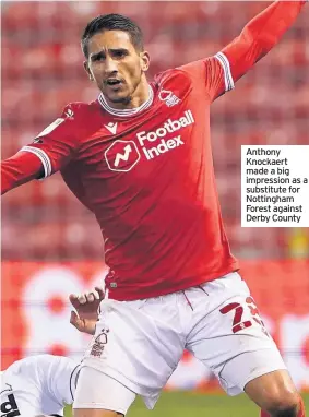  ??  ?? Anthony Knockaert made a big impression as a substitute for Nottingham Forest against Derby County