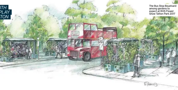  ??  ?? The Bus Stop Bouelvard among gardens to expect at RHS Flower Show Tatton Park 2017