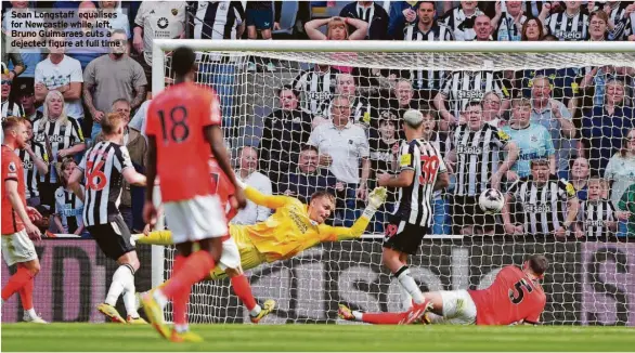  ?? ?? Sean Longstaff equalises for Newcastle while, left, Bruno Guimaraes cuts a dejected figure at full time