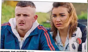  ??  ?? behind the scenes: Young
Offenders stars Chris Walley and Jennifer Barry as Jock and Síobhán in the hit series brave: Jennifer Barry reveals she received nasty online comments